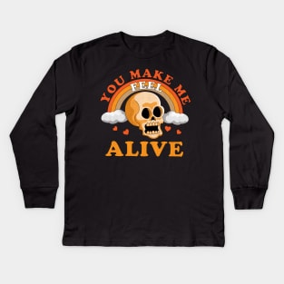 You Make Me Feel Alive Funny Skull Kids Long Sleeve T-Shirt